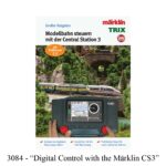 03084-Model Railroad Manual "Digital Control with the Märklin Central Station 3"